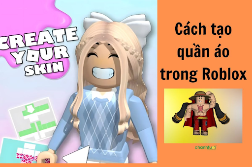 Cách tạo skin roblox trên máy tính, điện thoại cực chi tiết