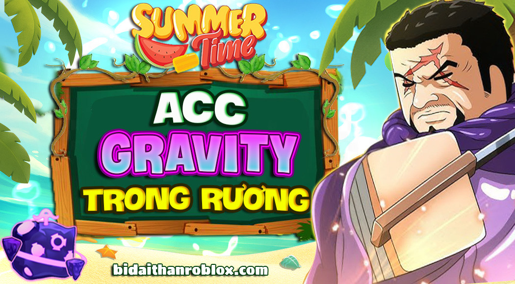 ACC 100% TRÁI GRAVITY TRONG RƯƠNG